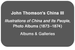 John Thomson’s China III