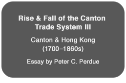 The Rise & Fall of the Canton Trade System III