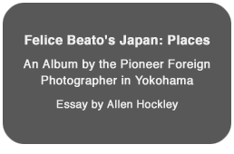 Felice Beato’s Japan: Places